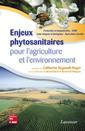 Enjeux phytosanitaires pour l'agriculture et l'environnement : Pesticides et biopesticides OGM Lutte intégrée et biologique Agri