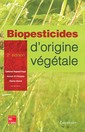 Biopesticides d'origine végétale (2° Éd.)
