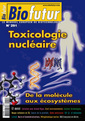 Biofutur N° 291 : toxicologie nucléaire. De la molécule aux écosystèmes (Septembre 2008)