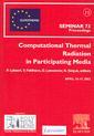 Computational thermal radiation in participating media (Eurotherm series 11, seminar 73 proceedings, april 15-17, 2003)