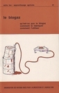 Le biogaz: Qu'est-ce que le biogaz, comment le fabriquer, comment l'utiliser (apprentissage agricole n° 31)