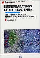 Biodégradations et métabolismes : Les bactéries pour les technologies de l'environnement