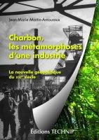 Charbon : les métamorphoses d'une industrie. La nouvelle géopolitique du XXIème siècle