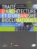 Traité d'architecture et d'urbanisme bioclimatiques : Concevoir, édifier et aménager avec le développement durable