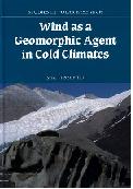 Wind as a geomorphic agent in cold climates