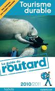 Le guide du Routard Tourisme durable 2010/2011