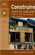 Construire sain et naturel  : Le guide des matériaux écologiques