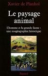 Le paysage animal - L'homme et la grande faune : une zoogéographie historique