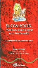 Slow food, manifeste pour le goût et la biodiversité : La malbouffe ne passera pas !