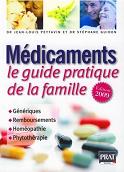 Médicaments, le guide pratique de la famille - Génériques, remboursements, homéopathie, phytothérapie - Edition 2009