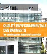 Qualité environnementale des bâtiments - Pour un développement durable dans la construction - Recueil de normes