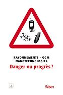 Rayonnements - OGM - Nanotechnologies - Danger ou progrès ?